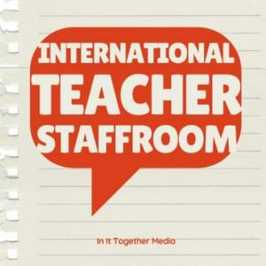 Listen to International Teacher Staffroom in the App