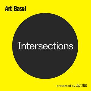 Listen to Intersections: The Art Basel Podcast in the App