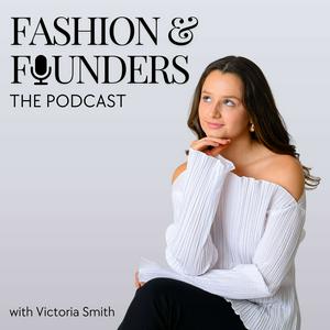 Listen to Fashion & Founders The Podcast in the App