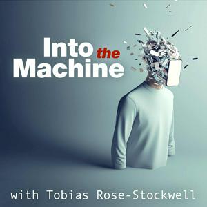 Into The Machine with Tobias Rose-Stockwell