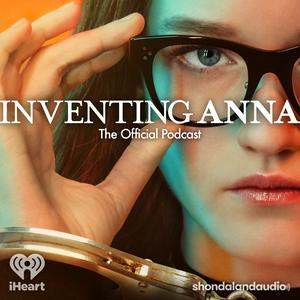 Listen to Inventing Anna: The Official Podcast in the App