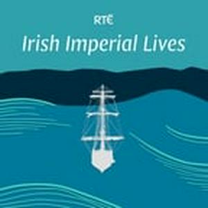 Listen to Irish Imperial Lives in the App