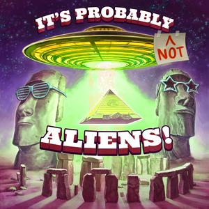 Listen to It‘s Probably (not) Aliens! in the App