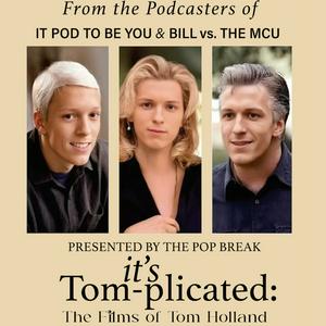 It's Tom-plicated: A Tom Holland Podcast