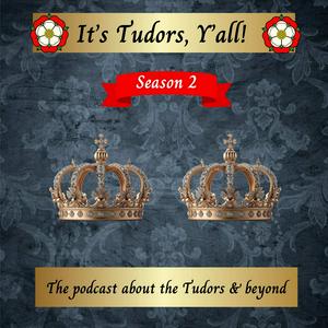 Listen to It's Tudors, Y'all! in the App