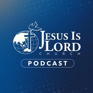 Listen to Jesus Is Lord Church Podcast in the App