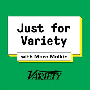 Listen to Just for Variety with Marc Malkin in the App