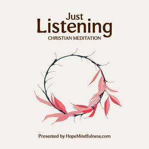 Listen to Just Listening - Christian Meditation in the App