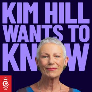 Podcast Kim Hill Wants To Know