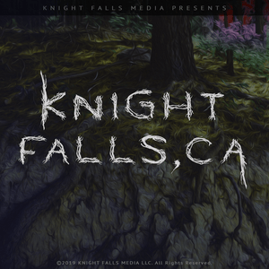Listen to Knight Falls, CA in the App