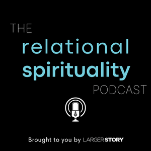 Listen to The Relational Spirituality Podcast in the App