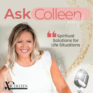 Listen to Ask Colleen: Spiritual Solutions for Life Situations in the App