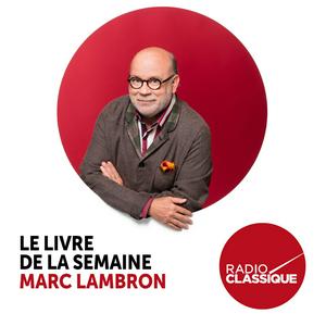 Listen to Le livre de la semaine par Marc Lambron in the App