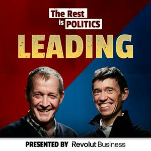 The Rest Is Politics: Leading
