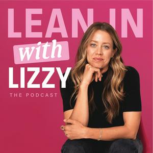 Listen to Lean In With Lizzy in the App