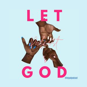 Listen to Let God Podcast in the App