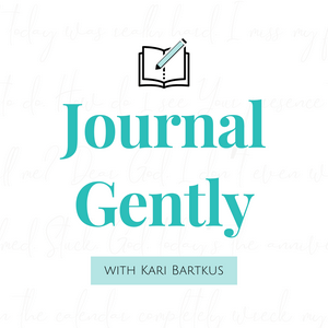 Journal Gently: Healing with God through quiet reflection, honest conversations, and gentle journaling