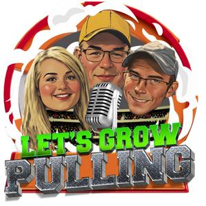 Let's Grow Pulling Podcast