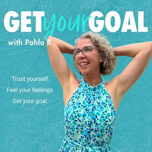 Get Your GOAL: Journaling & Mindset for Ambitious Women over 50