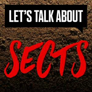 Listen to Let's Talk About Sects in the App