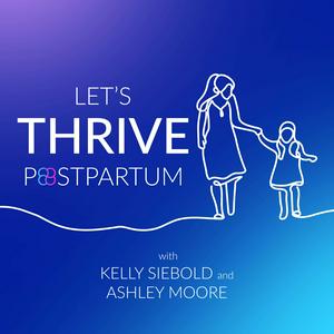 Let's Thrive Postpartum: Overcoming Postpartum Depression and Anxiety