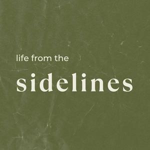 Life From The Sidelines