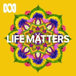 Listen to Life Matters - Full program podcast in the App