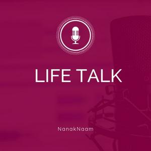 Life Talk - Nanak Naam