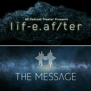 Listen to LifeAfter/The Message in the App