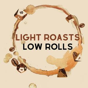 Light Roasts Low Rolls