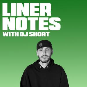 Liner Notes With DJ Short