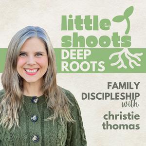 Listen to Little Shoots, Deep Roots in the App