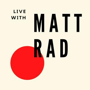 Listen to Live with Matt Rad in the App