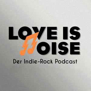 Love Is Noise - Der Indie-Rock Podcast