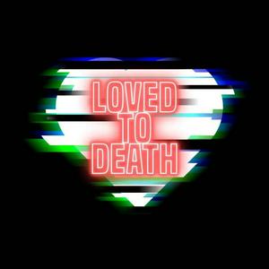 Loved To Death True Crime