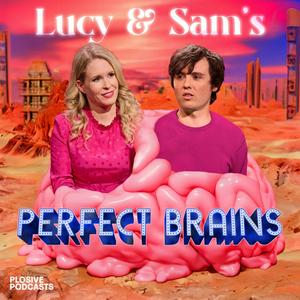 Listen to Lucy & Sam's Perfect Brains in the App