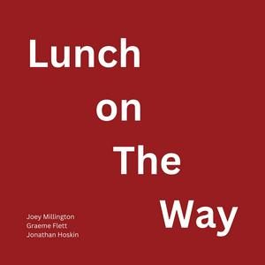 Listen to Lunch on The Way in the App