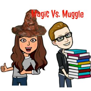 Magic Vs. Muggle: A Harry Potter Podcast
