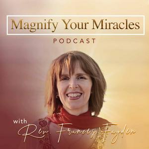 Listen to Magnify Your Miracles Podcast in the App