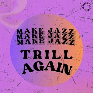 Listen to Make Jazz Trill Again Podcast in the App