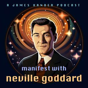 Listen to Manifest with Neville Goddard • Manifestation Lectures on the Law of Assumption in the App