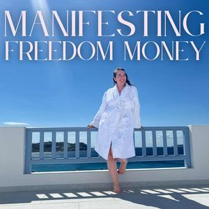 Listen to Manifesting Freedom Money in the App