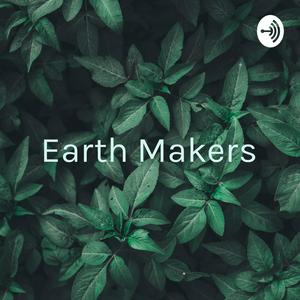 Listen to Earth Makers: Messy Movies and Messier Humans in the App