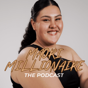 Listen to Māori Millionaire Podcast in the App