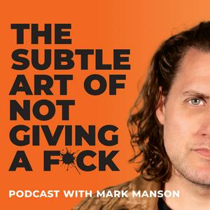 Listen to The Subtle Art of Not Giving a F*ck Podcast in the App