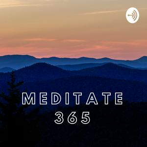 Meditate 365: A Daily Meditation and Inspiration Podcast
