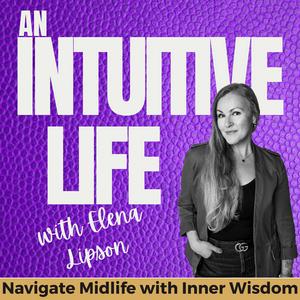 An Intuitive Life: Coaching, Intuition, Midlife, Inner Compass, Decisions, Self Trust, Identity