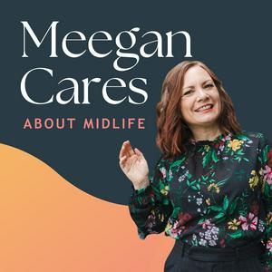 Meegan Cares About Midlife
