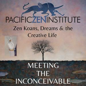 Listen to Meeting the Inconceivable | Zen Koans, Dreams & the Creative Life in the App