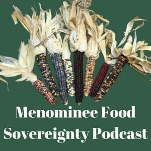 Menominee Food Sovereignty Podcast